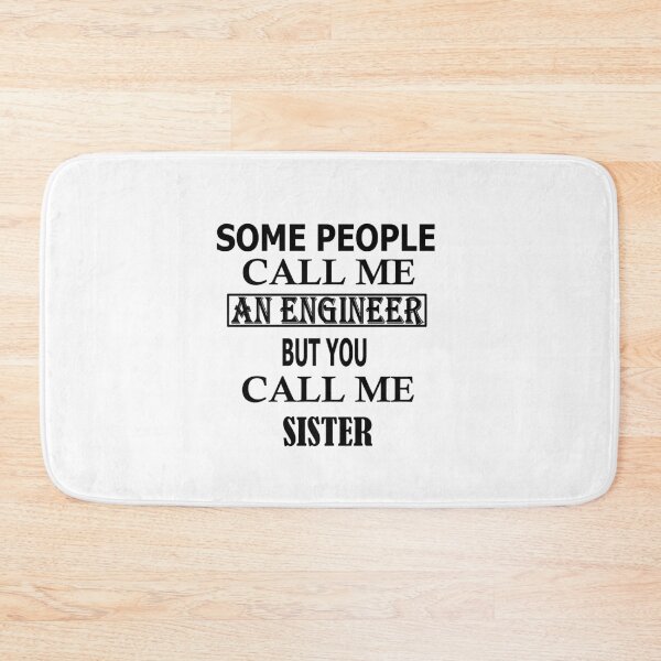 Item preview, Copy of  Some People Call Me An Engineer But You Call Me SISTER designed and sold by Peace Cyebukayire.