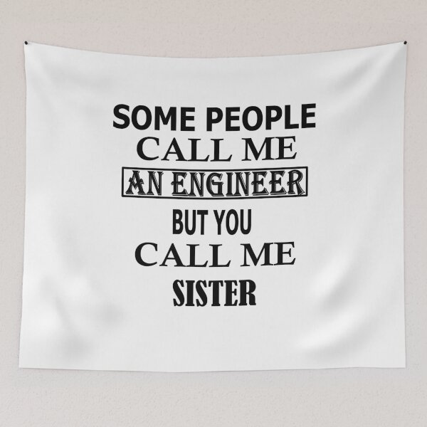 Item preview, Copy of  Some People Call Me An Engineer But You Call Me SISTER designed and sold by Peace Cyebukayire.