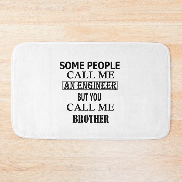 Item preview, Some People Call Me An Engineer But You Call Me BROTHER designed and sold by Peace Cyebukayire.
