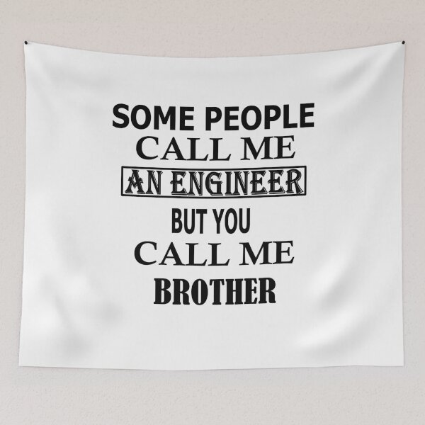 Item preview, Some People Call Me An Engineer But You Call Me BROTHER designed and sold by Peace Cyebukayire.