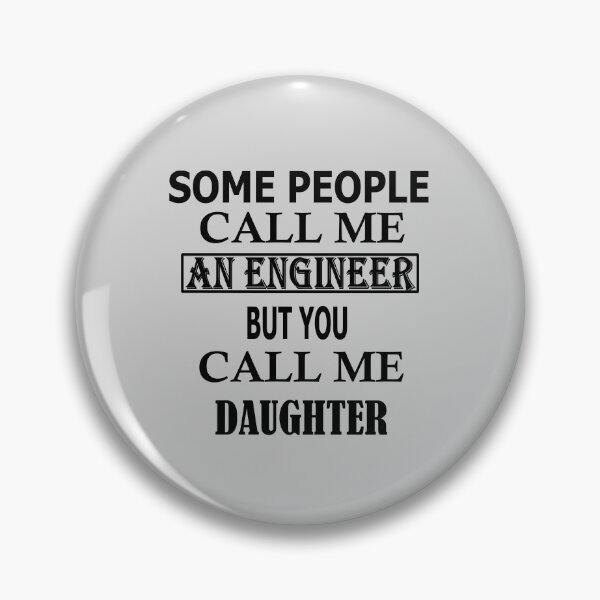 Item preview,  Some People Call Me An Engineer But You Call Me DAUGHTER designed and sold by Peace Cyebukayire.
