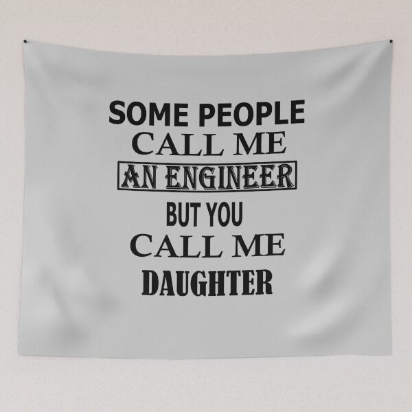 Item preview,  Some People Call Me An Engineer But You Call Me DAUGHTER designed and sold by Peace Cyebukayire.