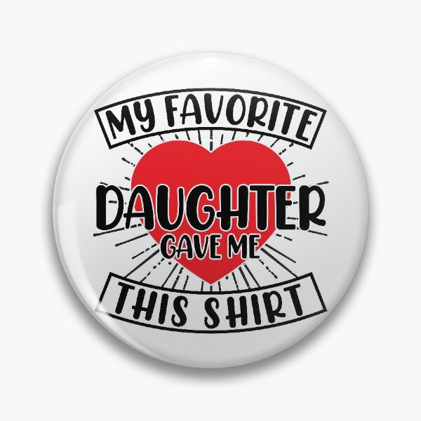 Item preview, My Favorite Daughter Gave Me This Shirt Fave designed and sold by GravitiTees.