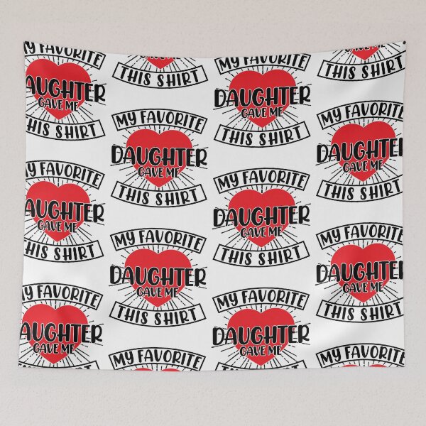 Item preview, My Favorite Daughter Gave Me This Shirt Fave designed and sold by GravitiTees.