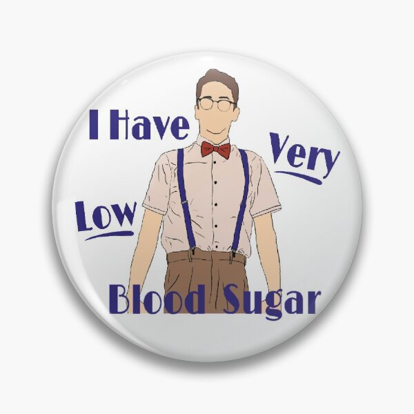 Item preview, TGWDLM- I Have Very Low Blood Sugar designed and sold by NerdyThings.