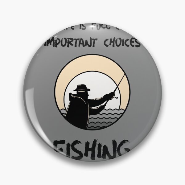 Item preview, Life Is Full Of Important Choices Fishing designed and sold by Express YRSLF.