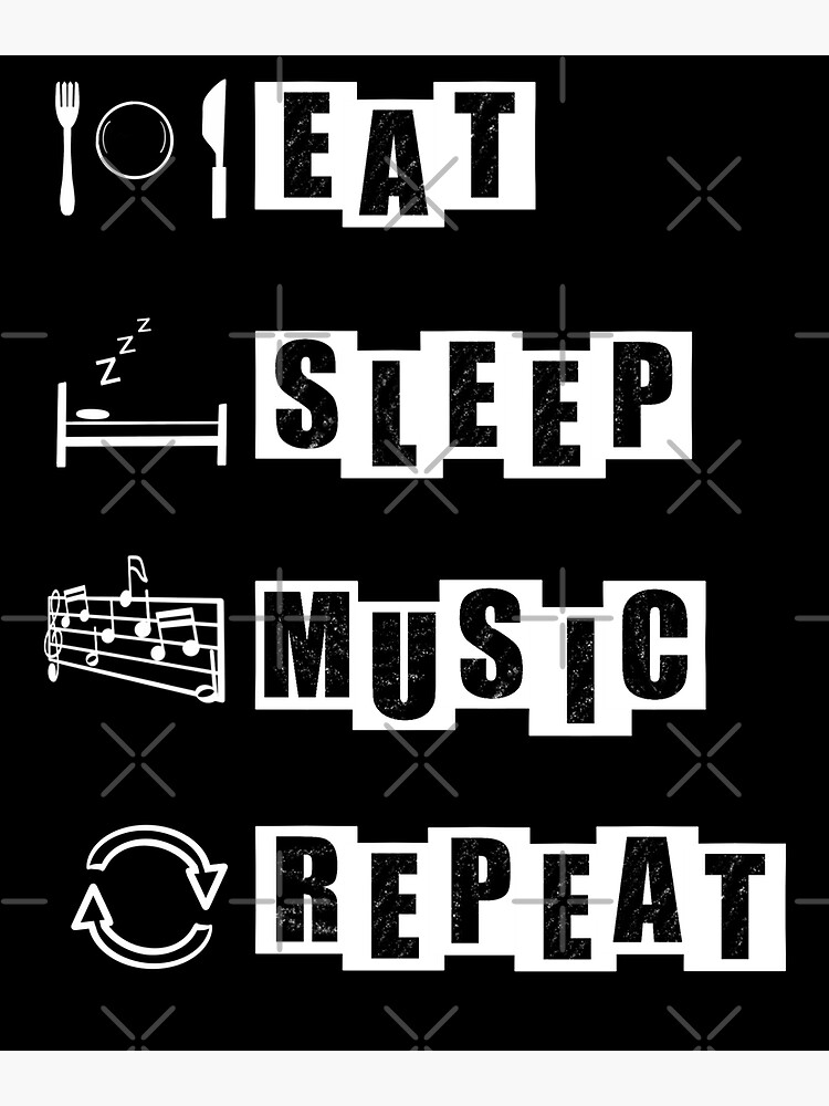 Eat Sleep Music Repeat Black Poster For Sale By Busymonkeys