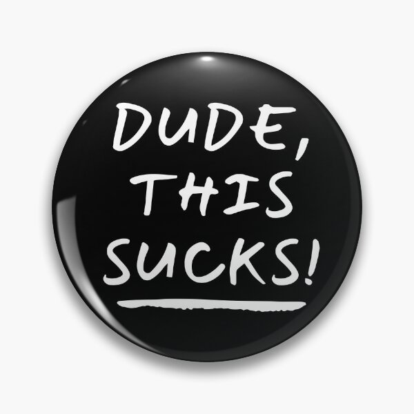 Item preview, Dude, This Sucks! designed and sold by Legit Hooligan.