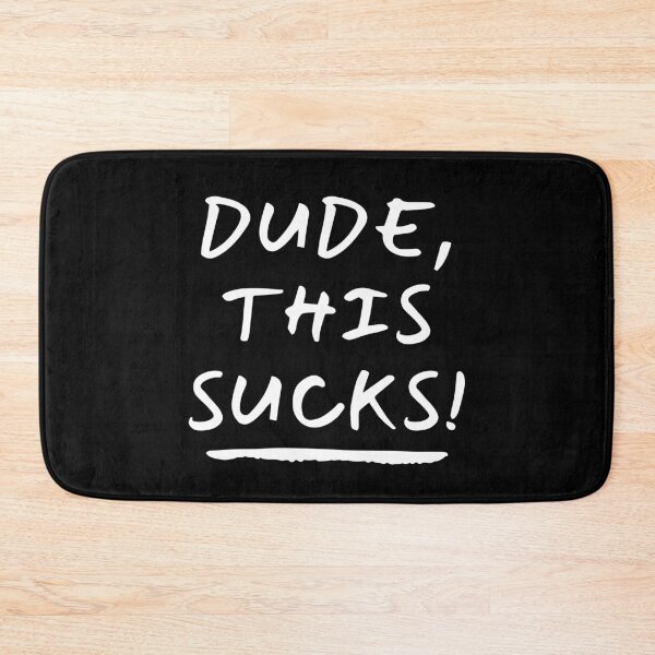 Item preview, Dude, This Sucks! designed and sold by Legit Hooligan.