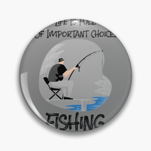 Item preview, Life Is Full Of Important Choices Fishing designed and sold by Express YRSLF.