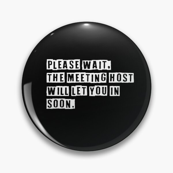 Item preview, Please Wait - Funny Zoom Meetings designed and sold by Kaos Urbanwear.