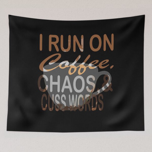 Item preview, I Run on Coffee, Chaos, and Cuss Words Shirt designed and sold by Ornuma.