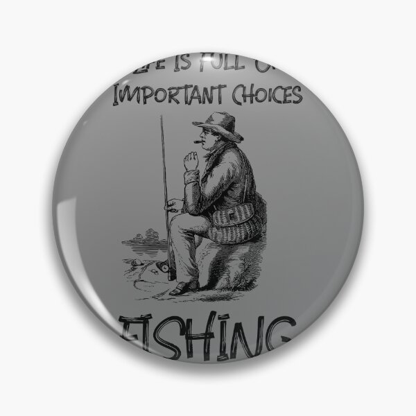 Item preview, Life Is Full Of Important Choices Fishing designed and sold by Express YRSLF.