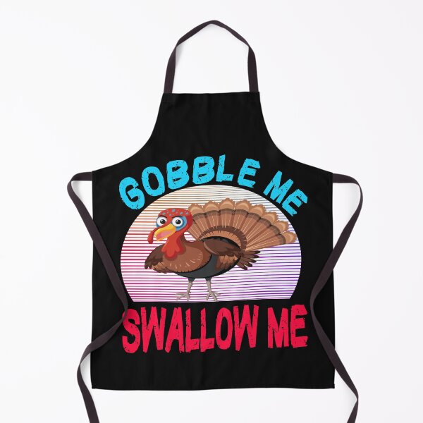Item preview, gobble me swallow me drip gravy down the side of me designed and sold by Urbo Panda.