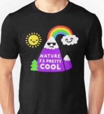 Nature Is Pretty Cool Unisex T-Shirt