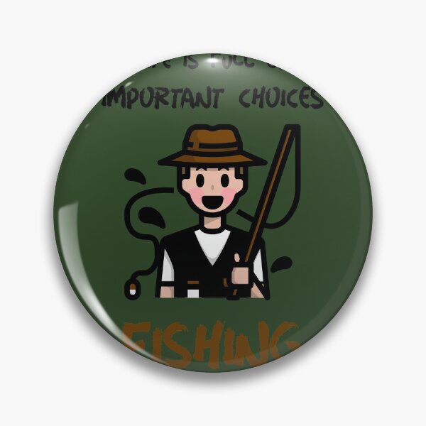 Item preview, Life Is Full Of Important Choices Fishing designed and sold by Express YRSLF.