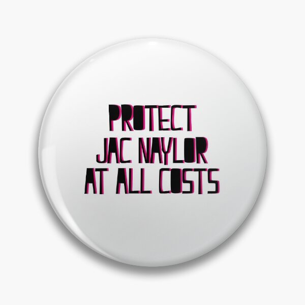 Item preview, Protect Jac Naylor At All Costs designed and sold by holbytv.