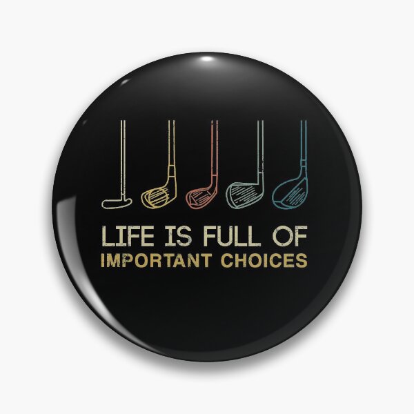Item preview, Funny Life is Full of Important Choices Golf Gift for Golf Lovers Man and Woman designed and sold by pedrored369.