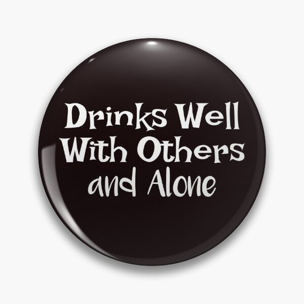Item preview, Drinks Well With Others and Alone designed and sold by Coolshirts262.