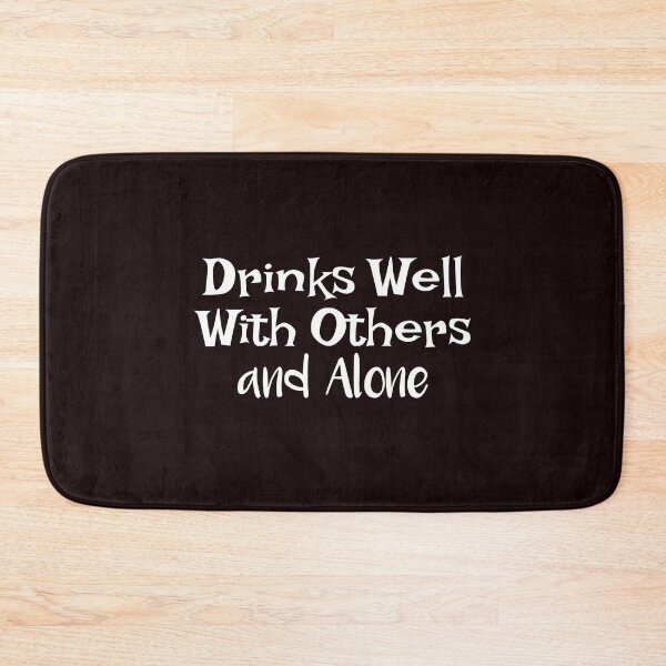 Item preview, Drinks Well With Others and Alone designed and sold by Coolshirts262.