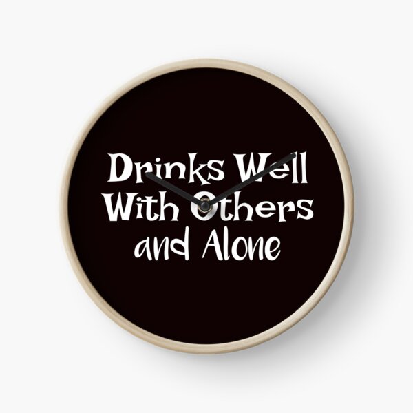 Item preview, Drinks Well With Others and Alone designed and sold by Coolshirts262.