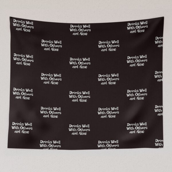 Item preview, Drinks Well With Others and Alone designed and sold by Coolshirts262.