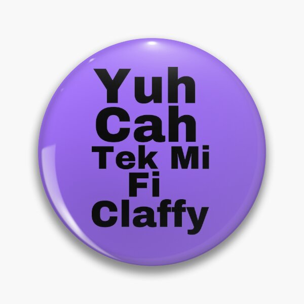 Item preview, Yuh Cah tek mi fi claffy designed and sold by Angees.
