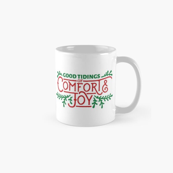 Glad Tidings Of Comfort And Joy Christmas Mug