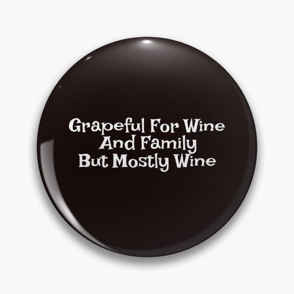Item preview, Grapeful for Wine and My Family designed and sold by Coolshirts262.