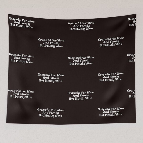 Item preview, Grapeful for Wine and My Family designed and sold by Coolshirts262.