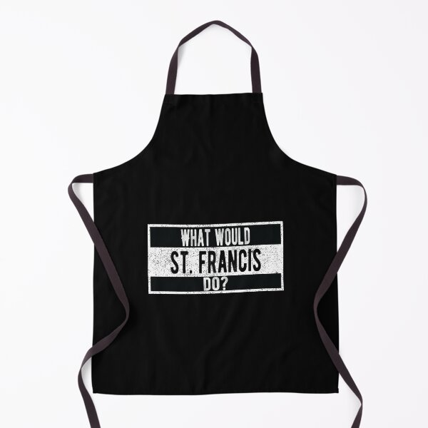 Item preview, What would St. Francis of Assisi do? designed and sold by lolquotes.