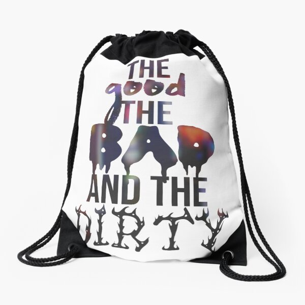 The Good the Bad and the Dirty Drawstring Bag