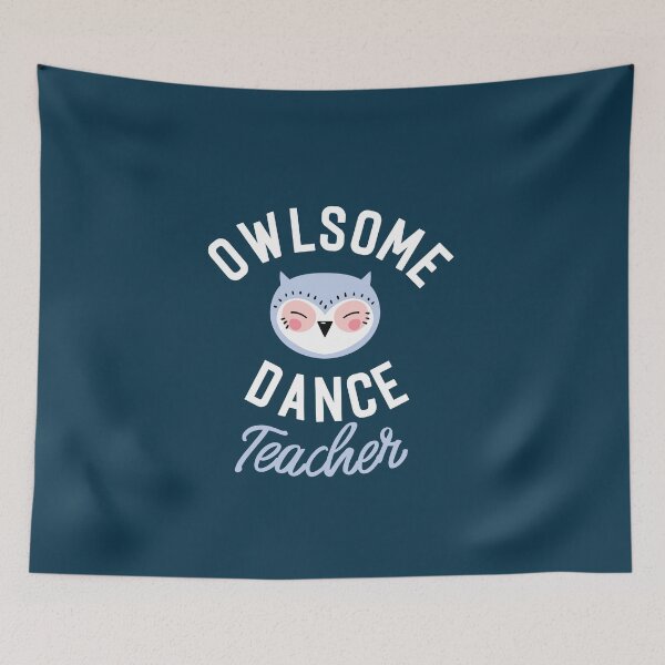 Item preview, Owlsome Dance Teacher Pun - Funny Gift Idea designed and sold by betternotes.