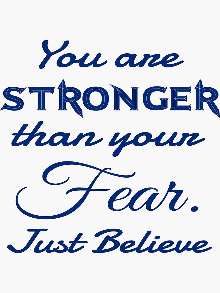 "You are Stronger than Your Fear" Sticker by bestoffers Redbubble