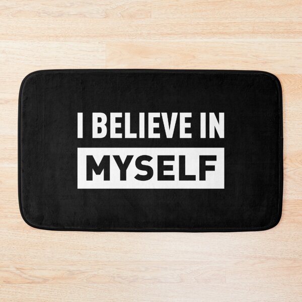 Item preview, I BELIEVE IN MYSELF (White Version/ Black BG) designed and sold by FilipeFerreira.