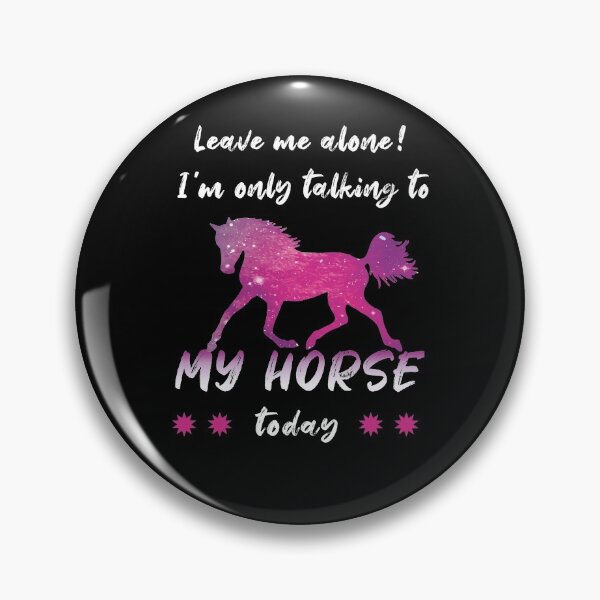 Item preview, Leave Me Alone I'm Only Talking To My Horse Today Gift designed and sold by Fran Fryberg.