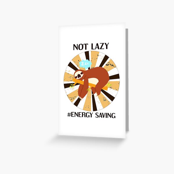 Not Lazy Energy Saving Greeting Card