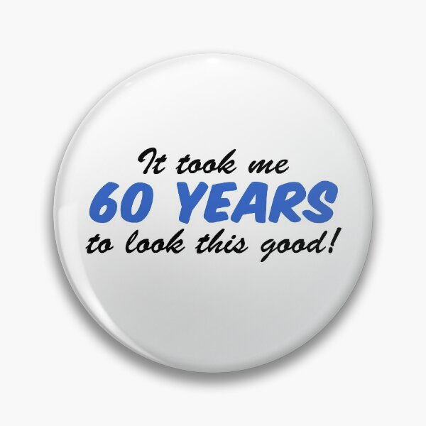 Item preview, Took Me 60 Years Look This Good 60th Birthday designed and sold by jaycartoonist.