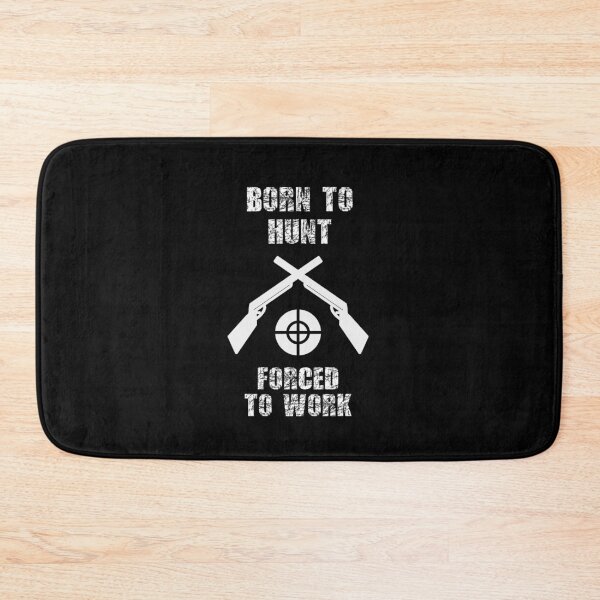 Item preview, Born to hunt forced to work designed and sold by Dailyartsie.