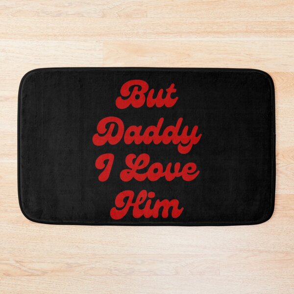 Item preview, But daddy i love him  designed and sold by KGN  CREATIVITY.