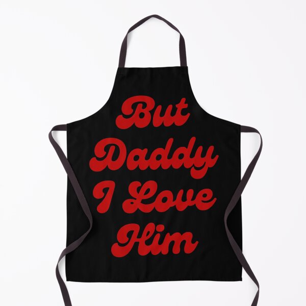 Item preview, But daddy i love him designed and sold by KGN CREATIVITY.