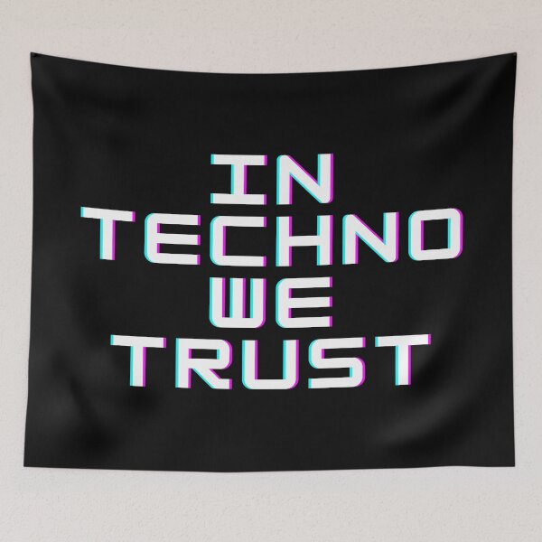 Item preview, In Techno We Trust designed and sold by Macka137.