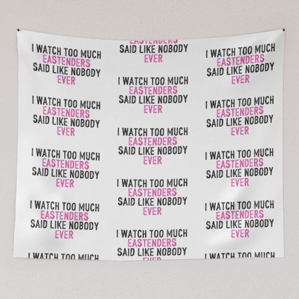 Item preview, I Watch Too Much Eastenders Said Like Nobody Ever designed and sold by holbytv.