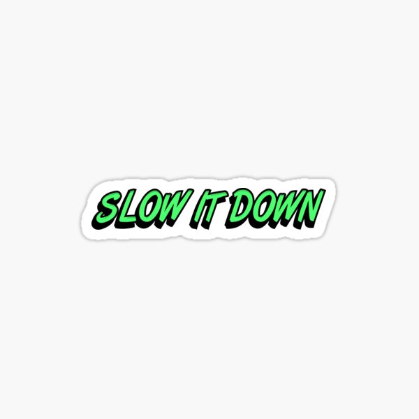 Item preview, Slow It Down Green 3d Logo designed and sold by PeterPrv.