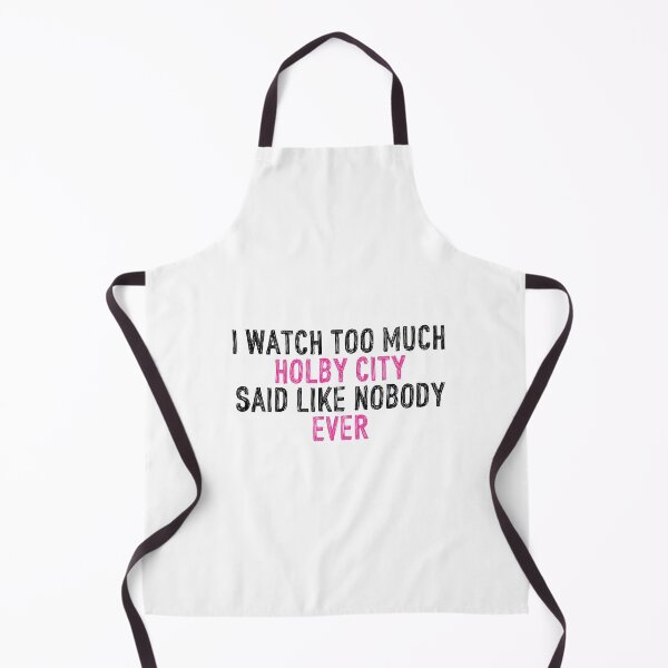 Item preview, I Watch Too Much Holby City Said Like Nobody Ever designed and sold by holbytv.