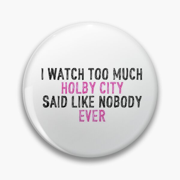 Item preview, I Watch Too Much Holby City Said Like Nobody Ever designed and sold by holbytv.