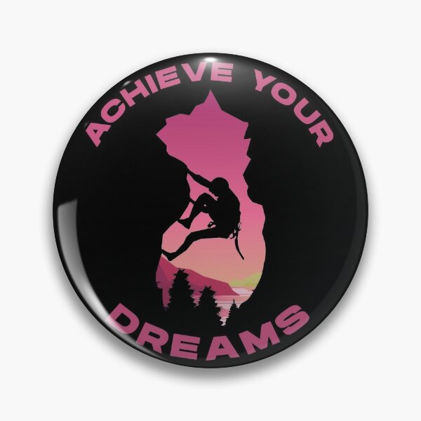 Achieve Your Dream Pins and Buttons for Sale