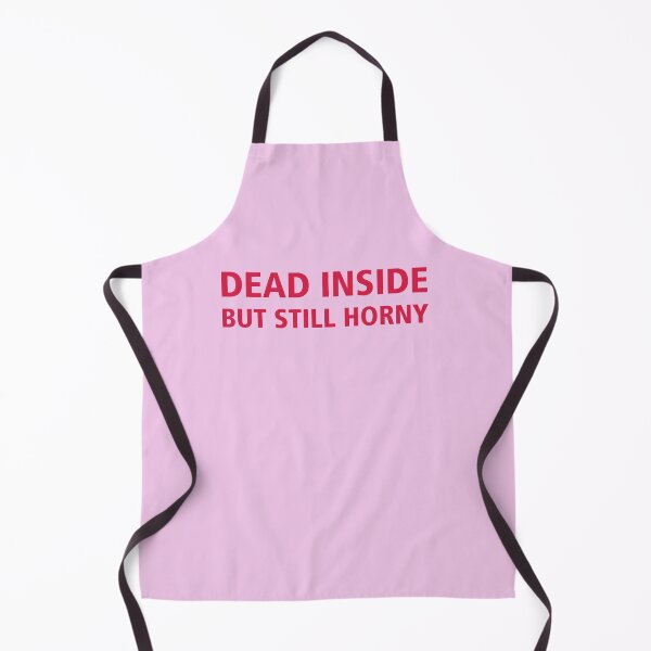 Item preview, Dead inside but still horny designed and sold by Sophieswallows.