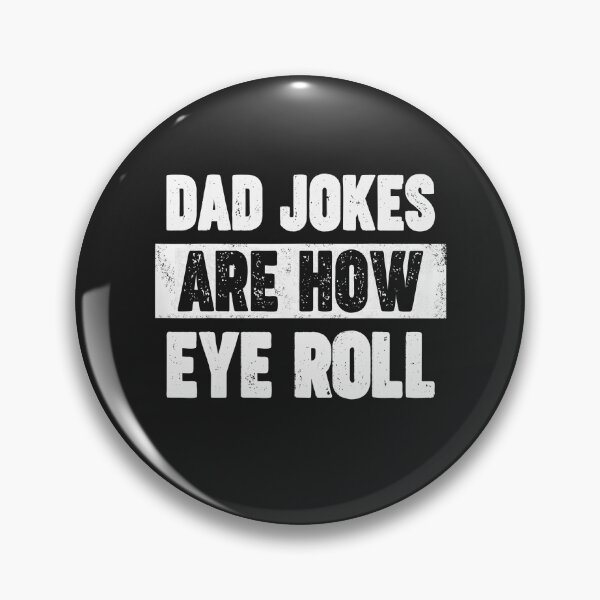 Item preview, Dad Jokes Are How Eye Roll designed and sold by GaleBerry.