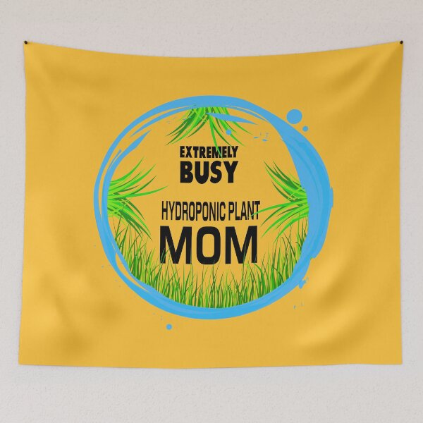 Item preview, Hydroponics - Extremely Busy Hydroponics Plant Mom designed and sold by PacificStreams.